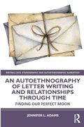 Cover: An Autoethnography of Letter Writing and Relationships Through Time - Routledge