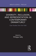 Cover: Diversity, Inclusion, and Representation in Contemporary Dramaturgy - Routledge