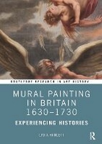 Abbildung von: Mural Painting in Britain 1630-1730 - Routledge