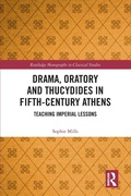 Cover: Drama, Oratory and Thucydides in Fifth-Century Athens - Routledge