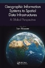 Cover: Geographic Information Systems to Spatial Data Infrastructures - CRC Press