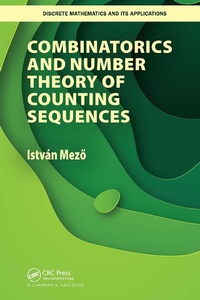 Enlarge image Cover: Combinatorics and Number Theory of Counting Sequences - Chapman & Hall/CRC
