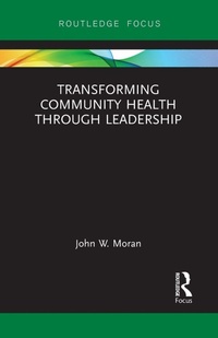 Enlarge image Cover: Transforming Community Health through Leadership - Routledge