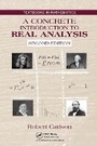 Cover: A Concrete Introduction to Real Analysis - Chapman & Hall/CRC