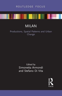 Enlarge image Cover: Milan: Productions, Spatial Patterns and Urban Change - Routledge
