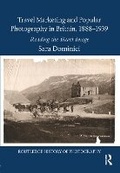Cover: Travel Marketing and Popular Photography in Britain, 1888-1939 - Routledge