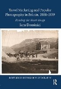 Abbildung von: Travel Marketing and Popular Photography in Britain, 1888-1939 - Routledge