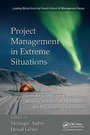 Cover: Project Management in Extreme Situations - Auerbach