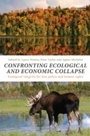 Cover: Confronting Ecological and Economic Collapse - Routledge
