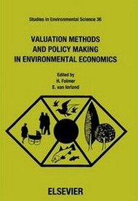 Enlarge image Cover: Valuation Methods and Policy Making in Environmental Economics: Volume 36 - Elsevier