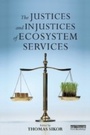Cover: The Justices and Injustices of Ecosystem Services - Routledge