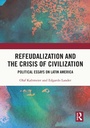 Cover: Refeudalization and the Crisis of Civilization - Routledge