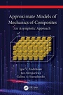 Cover: Approximate Models of Mechanics of Composites - CRC Press