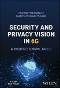 Enlarge image Cover: Security and Privacy Vision in 6G: A Comprehensive Guide - Wiley