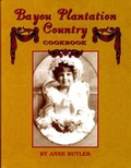Cover: Bayou Plantation Country Cookbook - Pelican Publishing