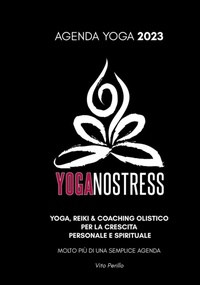 Abbildung von: AGENDA YOGA 2023 YOGANOSTRESS - Molto piu di una semplice Agenda - Lulu Press Inc