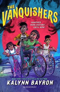 Enlarge image Cover: The Vanquishers - Bloomsbury Childrens Books