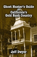 Cover: Ghost Hunter's Guide to California's Gold Rush Country - Pelican Publishing
