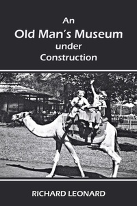 Enlarge image Cover: An Old Man's Museum Under Construction - iUniverse