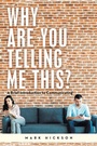 Cover: Why Are You Telling Me This? - iUniverse