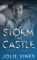 Cover: Storm the Castle (Marry the Scot, #1) - Jolie Vines