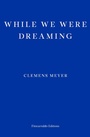 Cover: While We Were Dreaming - Fitzcarraldo Editions