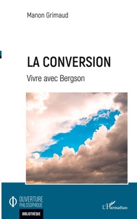 Enlarge image Cover: La conversion - Ouverture Philosophique