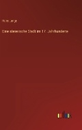 Cover: Eine steierische Stadt im 17. Jahrhunderte - Outlook Verlag