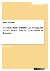 Abbildung von: Recommendations for the Use of Voice Bots in Call Centers of the German Automotive Industry - GRIN Verlag