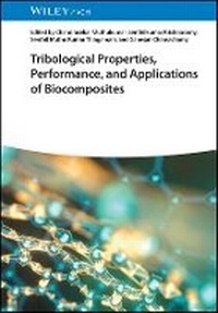 Enlarge image Cover: Tribological Properties, Performance and Applications of Biocomposites - Wiley-VCH