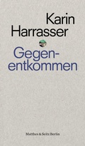 Cover: Gegenentkommen - Matthes & Seitz Berlin