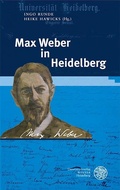Cover: Max Weber in Heidelberg - Universit&auml;tsverlag Winter