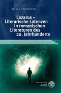 Cover: Lazarus - Literarische Latenzen in romanischen Literaturen des 20. Jahrhunderts - Universit&auml;tsverlag Winter