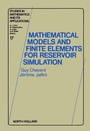 Cover: Mathematical Models and Finite Elements for Reservoir Simulation - North-Holland