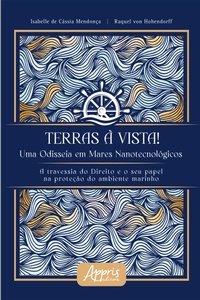 Abbildung von: Terras à vista! Uma odisseia em mares nanotecnológicos a travessia do direito o seu papel na proteção do ambiente marinho - Editora Appris