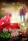 Cover: An Impossible Gift (Christmas Past, Present & Future Novellas, #2) - Christmas Past, Present & Future Novellas