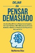 Cover: Dejar de Pensar Demasiado - Guillermo Diaz