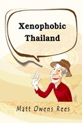 Cover: Xenophobic Thailand - Matt Owens Rees
