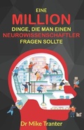 Cover: Eine Million Dinge, die man einen Neurowissenschaftler fragen sollte - R. R. Bowker