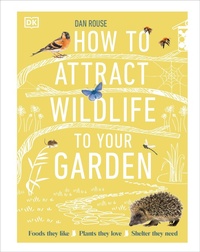Abbildung von: How to Attract Wildlife to Your Garden - DK