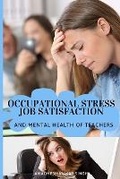 Cover: Occupational stress job satisfaction and mental health of teachers - Awadhesh Kumar Singh