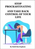 Cover: STOP PROCRASTINATING AND TAKE BACK CONTROL OF YOUR LIFE - Cheriton House Publishing