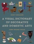 Cover: A Visual Dictionary of Decorative and Domestic Arts - American Alliance Of Museums