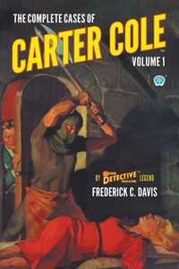 Enlarge image Cover: The Complete Cases of Carter Cole, Volume 1 - Popular Publications