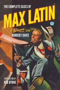 Enlarge image Cover: The Complete Cases of Max Latin - Popular Publications