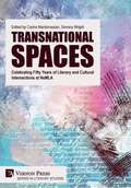 Cover: Transnational Spaces: Celebrating Fifty Years of Literary and Cultural Intersections at NeMLA - Vernon Press
