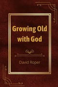 Cover: Growing Old with God - MOF Publishing