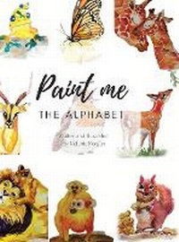 Enlarge image Cover: Paint Me The Alphabet - Melanie Morgan