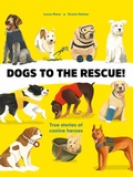 Cover: Dogs to the Rescue - Welbeck Children's Books