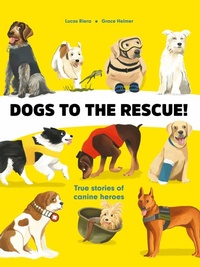Enlarge image Cover: Dogs to the Rescue - Welbeck Children's Books